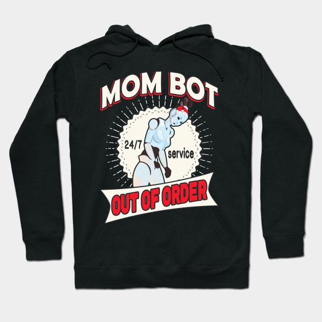 Mom Bot funny Mother Gift Hoodie by Foxxy Merch